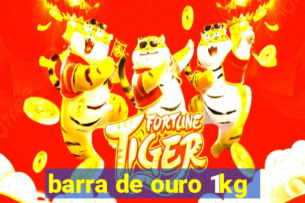 barra de ouro 1kg